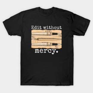 Edit Without Mercy // Vintage Editor Editing Funny T-Shirt